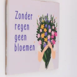 Tegeltje 'Zonder Regen Geen Bloemen' | Chique-Living